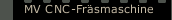 MV CNC-Fräsmaschine